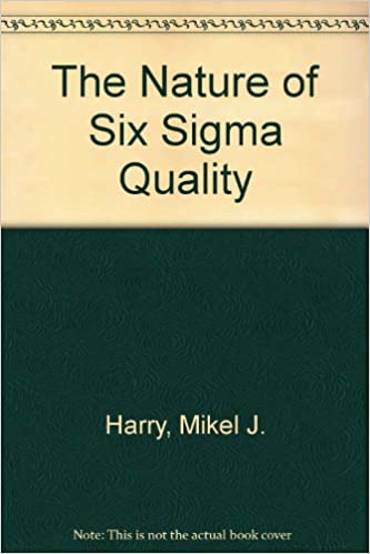 The Nature of Six Sigma Quality 1st Edition